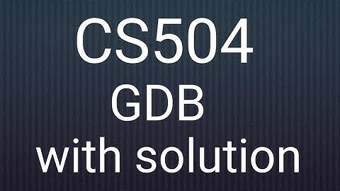CS504 GDB solution