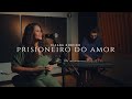 Prisioneiro do Amor | Eliana Ribeiro