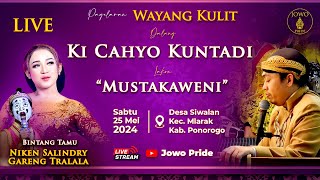 🔴LIVE Mustakaweni - Ki Cahyo Kuntadi BT Niken Salindry & Gareng Tralala 25 Mei 2024 | Ponorogo