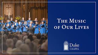 The Music of Our Lives @DukeChapel