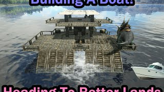 Ark Survival Evolved: Part 2- Building a Boat!