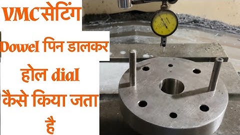 VMC Par Dowel Dialing kaise karate hai. VMC machine dowel dialing process. VMC Machine setting