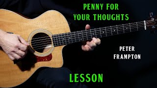 how to play &quot;Penny For Your Thoughts&quot; on guitar by Peter Frampton | guitar lesson tutorial
