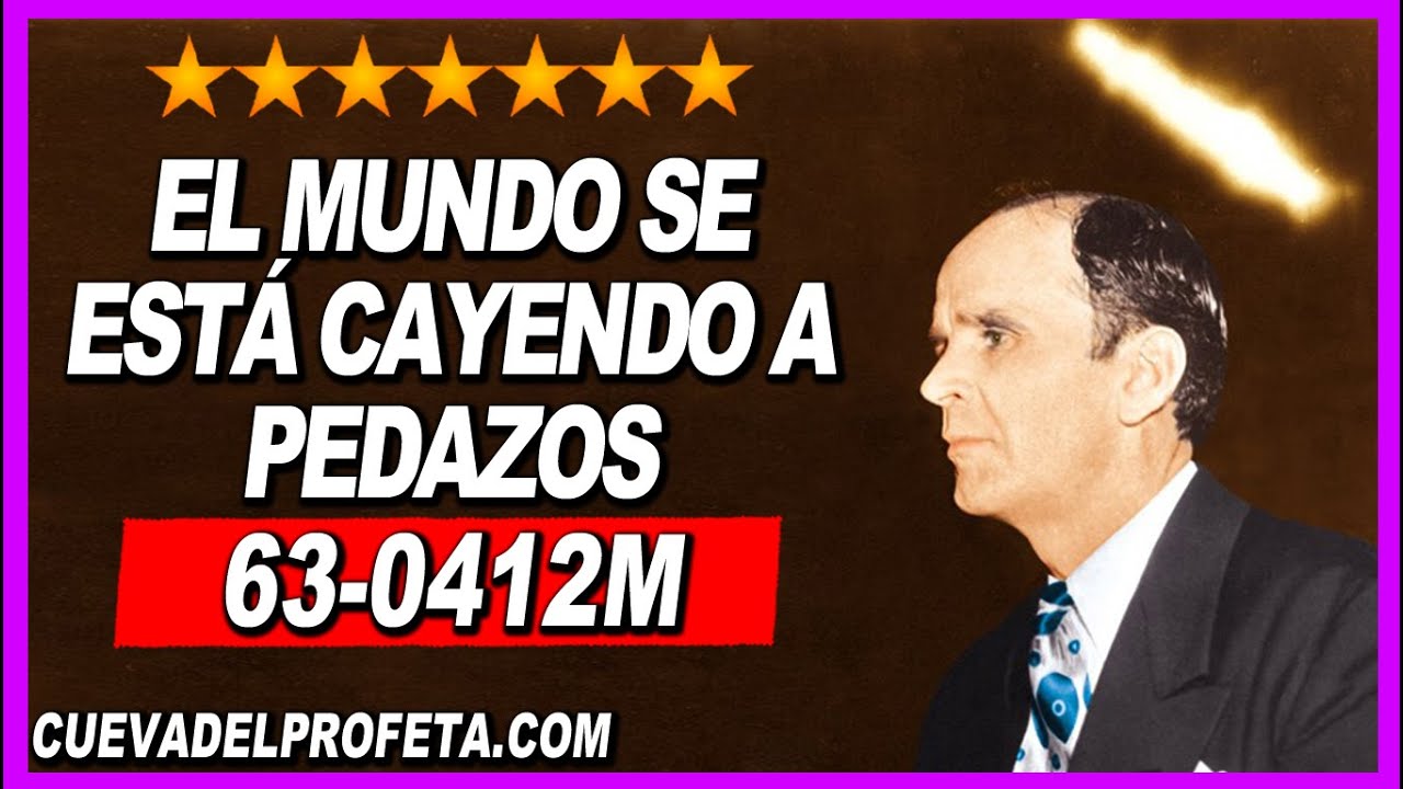 El Mundo Se Está Cayendo A Pedazos 63-0412M | William Marrion Branham
