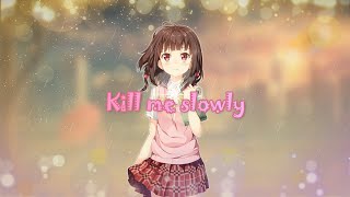 Download lagu Nightcore - Kill me slowly  (ft. Heather Janssen [Lyrics] Jack Trades)