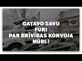 GATAVO SAVU FŪRI PAR BRĪVĪBAS KONVOJA MŪRI - 07.02.2022