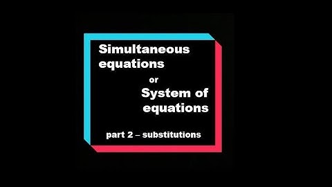 Simultaneous equations (part 2)  Substitution method - system of equations linear equations