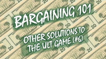Bargaining 101 (#6): Other Solutions to the Ultimatum Game