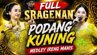 FULL SRAGENAN PODANG KUNING MEDLEY IRENG MANIS
