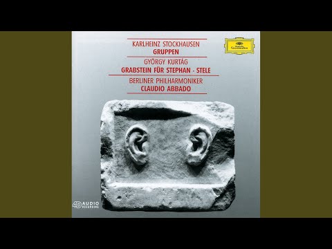 Kurtág: Grabstein für Stephan, Op. 15c