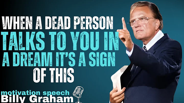 When a Dead Person Talks to You in a Dream, It’s a Sign of This... | Billy Graham Sermons