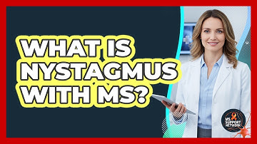 What Is Nystagmus With MS?