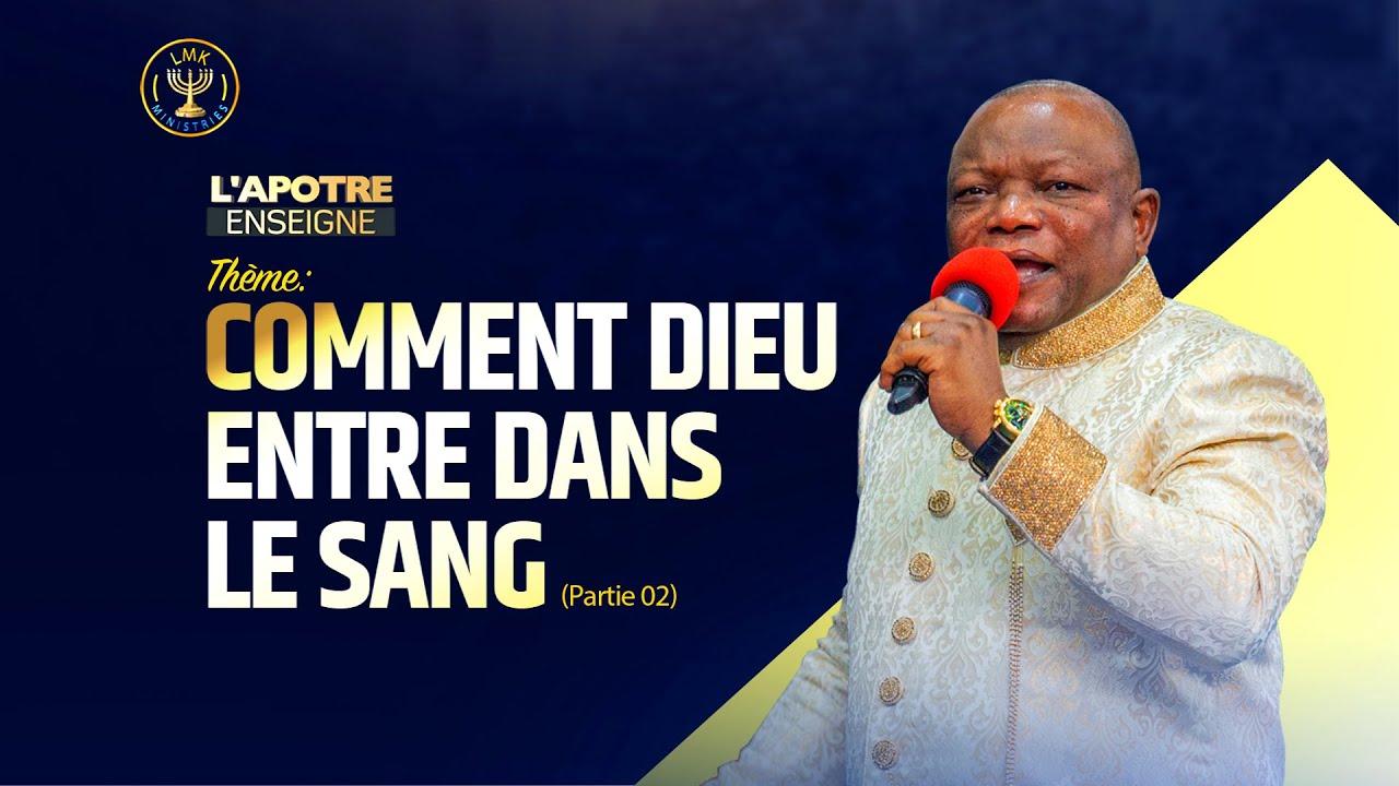 COMMENT DIEU ENTRE DANS LE SANG HUMAIN (Pt 2)