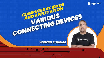 UGC NET 2021| Computer Science by Yogesh Sharma | Various Connecting Devices