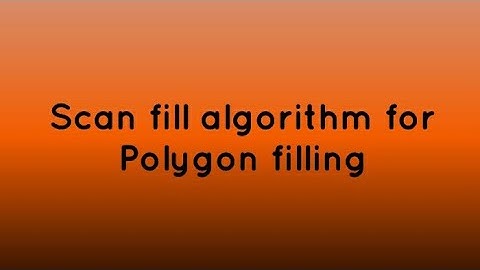 Scanfill Algorithm for polygon filling
