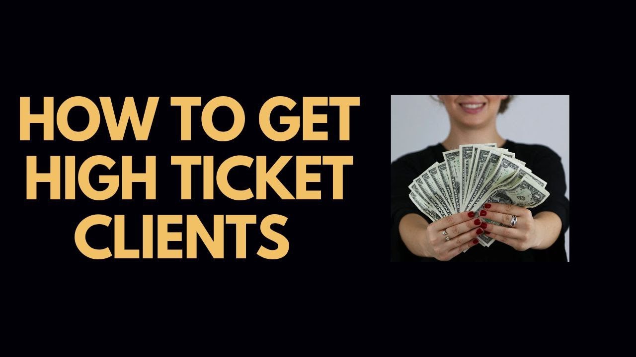 How to Get High Ticket Clients - YouTube