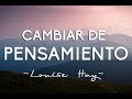 CAMBIAR DE PENSAMIENTO | LOUISE HAY | CAMBIAR DE ACTITUD | PODER DE ATRACCIÓN | ❤ EASY ZEN