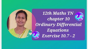 12th Maths TN | Chapter 10 | Ordinary Differential Equations | Exercise 10.7 - 2.