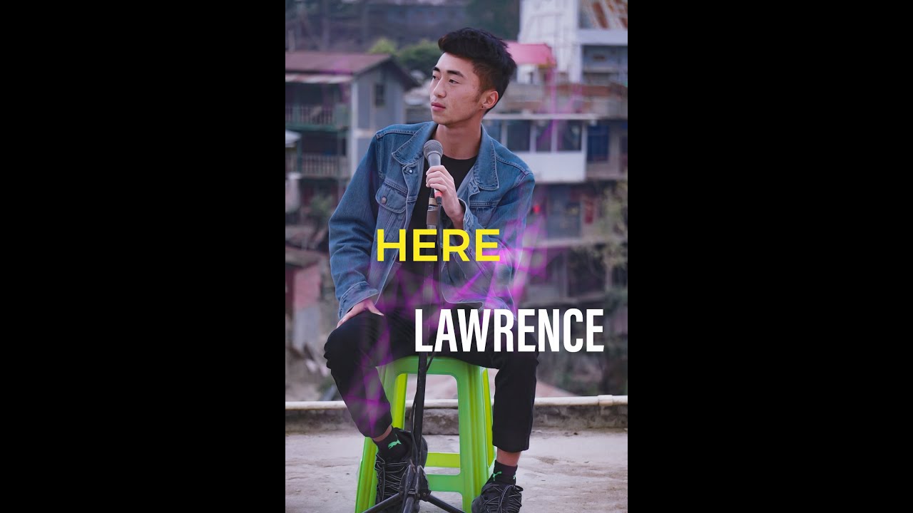 HERE- Lawrence Lekhrow( Original ) North east india