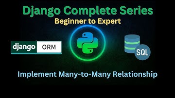 50 - Implement Many to Many Relationship | Django Master Series | Grow Up More