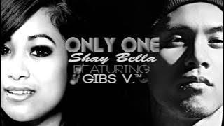 Only One - Shay Bella x GIBS V.™ (Audio)