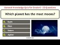 General Knowledge Quiz for Grade 6 | 25 Interesting Questions to Test Knowledge | Class 6 GK Test
