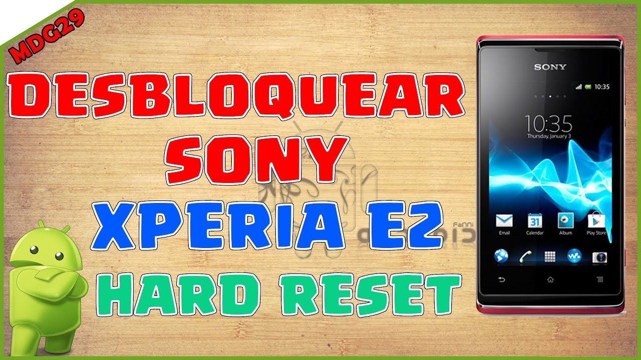 Como Desbloquear Cualquier Sony Xperia // Hard Reset // En Español