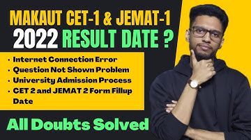 MAKAUT CET-1 & JEMAT-1 2022 Result Date ? | MAKAUT CET-2 &  JEMAT-2 2022 Form Fill Up DATE