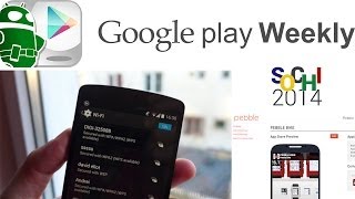 Pebble App Store Beta, Galaxy S5 Touchwiz leaks, apps for Sochi 2014 - Google Play Weekly screenshot 1