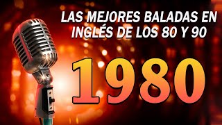 Exitos Clásicos De Los 80 - Grandes Éxitos De Los 80 - Las Mejores Baladas En Ingles De Los 80