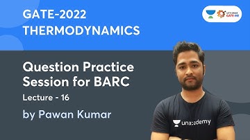 L16 : Question Practice session for BARC | Thermodynamics | Pawan Kumar