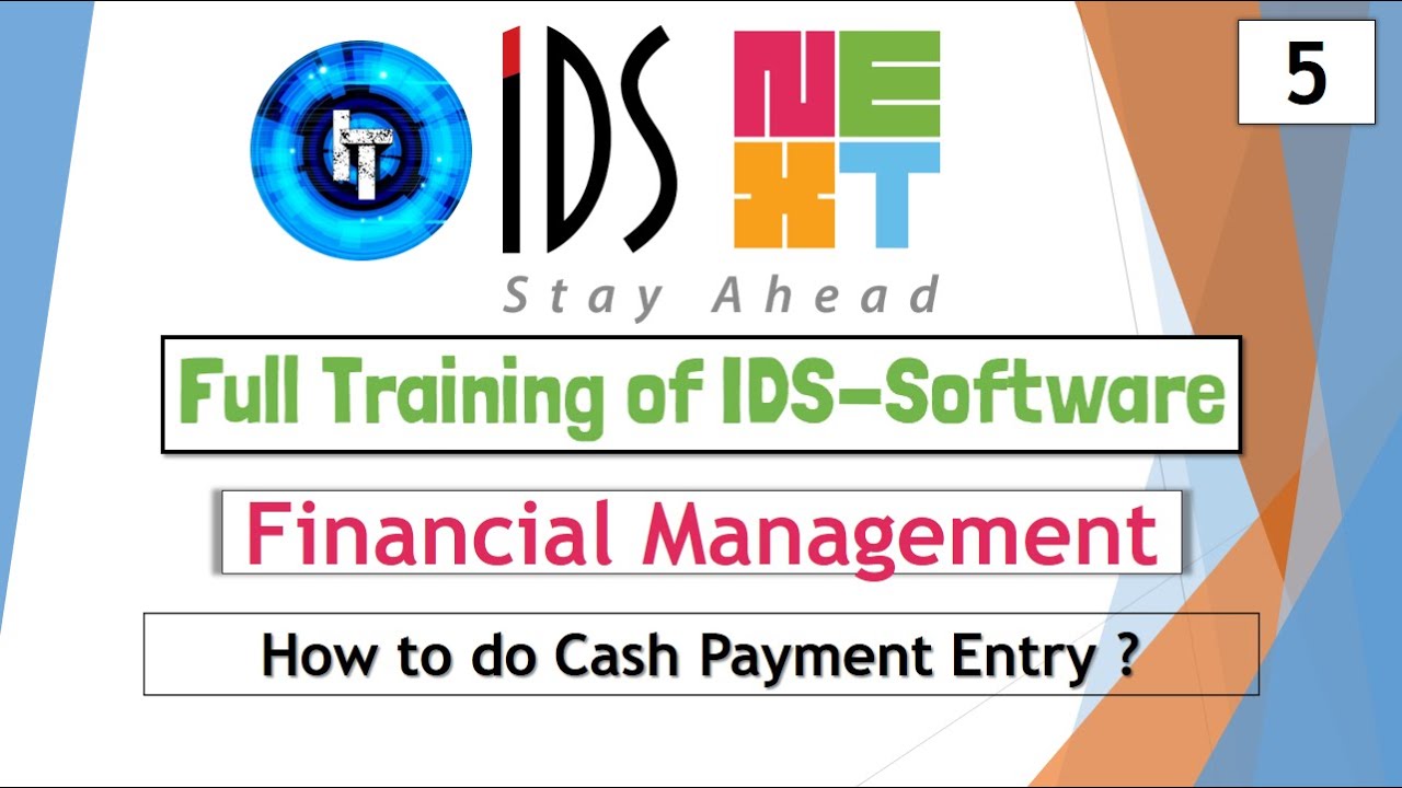 IDS Training | Full Training of Financial Management | How to do Cash Payment Entry | IDS 7 
