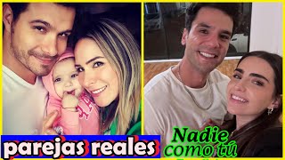 Nadie como Tú: Parejas en la vida real del elenco de esta telenovela