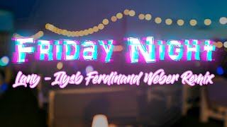 Lany - Ilysb Ferdinand Weber Remix (High Quality) [Friday Night]