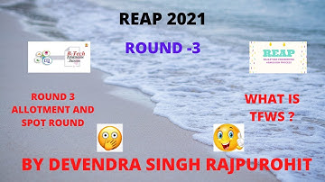 #REAP2021   ROUND-3   ALLOTMENT AND WHAT IS TFWS  SEAT , SOME DETAILS ABOUT SPOT ROUND  #ENGINEERING