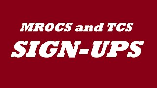 MROCS and TCS SIGN UPS! CLOSED!