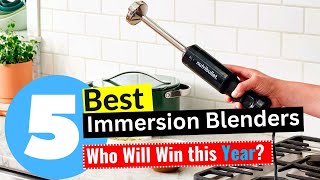 Best Immersion Blenders 2024 - (Editors Review)