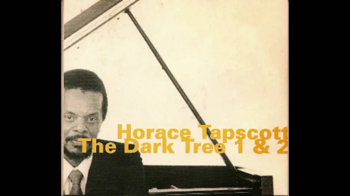 Horace Tapscott - The Dark Tree 1 & 2 (1999) [comp...