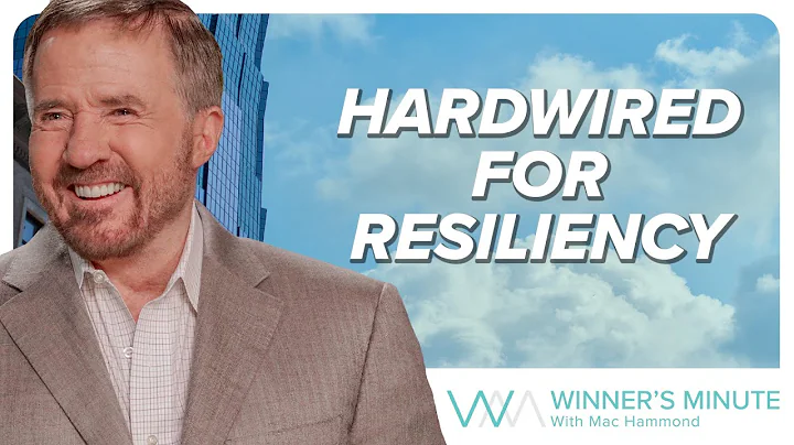 Hardwired for Resiliency // The Winner's Minute With Mac Hammond