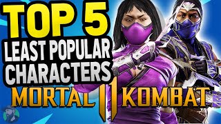 MK11 Top 5 LEAST Popular Characters! | Mortal Kombat 11