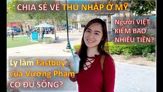 CHIA SẺ VỀ THU NHẬP Ở MỸ, LY LÀM CHO VƯƠNG CÓ ĐỦ SỐNG? NGƯỜI VIỆT KIẾM BAO NHIÊU TIỀN?