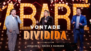 Cabaré  - Vontade Dividida @LeonardoCantor @brunoemarroneoficial #CabareRouge