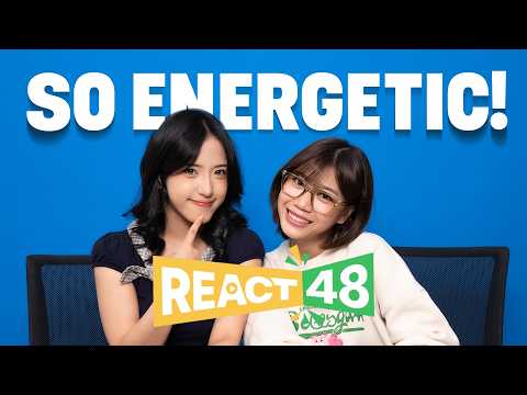 [REACT48] GERAKAN PENUH ENERGI!