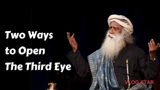 Two ways to open the third eye