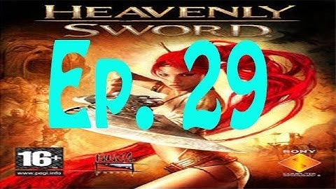 Heavenly Sword Ep. 29 Chapter 3k - Rolling Thunder