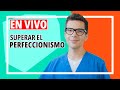 Cómo Superar el Perfeccionismo | Chris Núñez Psicólogo