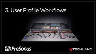 The PreSonus StudioLive 64S: User Profile Workflows (3/4) – Techland Houston