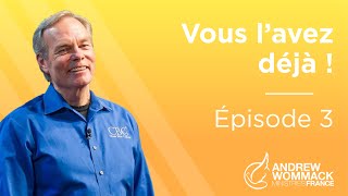 Vous Lavez Déjà Épisode 3 - Andrew Wommack