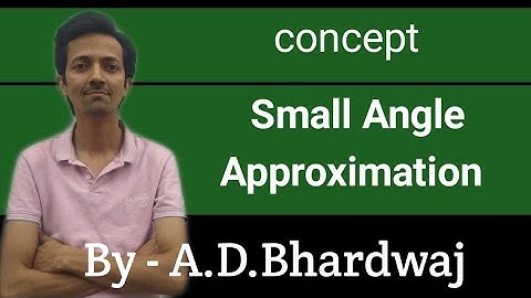 Small angle approximation | value of sin, cos and tan for small angles