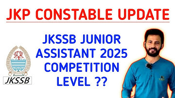 JKP CONSTABLE UPDATE | JKSSB JUNIOR ASSISTANT 2025 Competition level ??